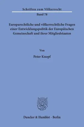 Knopf |  Europarechtliche und völkerrechtliche Fragen einer Entwicklungspolitik der Europäischen Gemeinschaft und ihrer Mitgliedstaaten. | Buch |  Sack Fachmedien