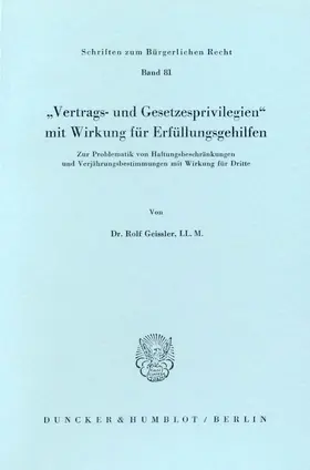 Geissler |  "Vertrags- und Gesetzesprivilegien« mit Wirkung für Erfüllungsgehilfen. | Buch |  Sack Fachmedien