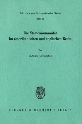 Schönfeld |  Die Staatenimmunität im amerikanischen und englischen Recht. | Buch |  Sack Fachmedien