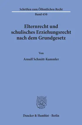 Schmitt-Kammler |  Elternrecht und schulisches Erziehungsrecht nach dem Grundgesetz. | Buch |  Sack Fachmedien