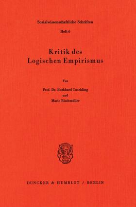 Tuschling / Rischmüller |  Kritik des Logischen Empirismus. | Buch |  Sack Fachmedien