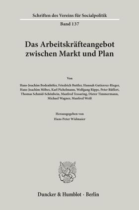 Widmaier |  Das Arbeitskräfteangebot zwischen Markt und Plan. | Buch |  Sack Fachmedien