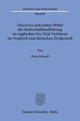 Schaaff |  Discovery und andere Mittel der Sachverhaltsaufklärung im englischen Pre-Trial-Verfahren im Vergleich zum deutschen Zivilprozeß. | Buch |  Sack Fachmedien