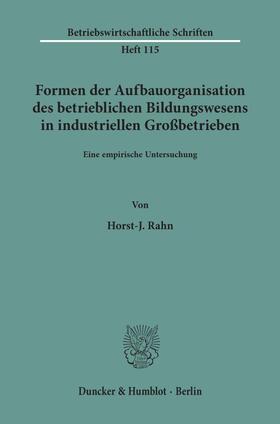 Rahn |  Formen der Aufbauorganisation des betrieblichen Bildungswesens in industriellen Großbetrieben. | Buch |  Sack Fachmedien