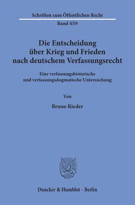 Rieder |  Die Entscheidung über Krieg und Frieden nach deutschem Verfassungsrecht. | Buch |  Sack Fachmedien