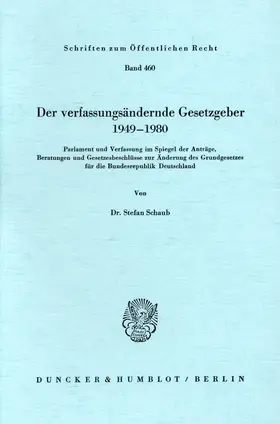 Schaub |  Der verfassungsändernde Gesetzgeber 1949¿1980. | Buch |  Sack Fachmedien