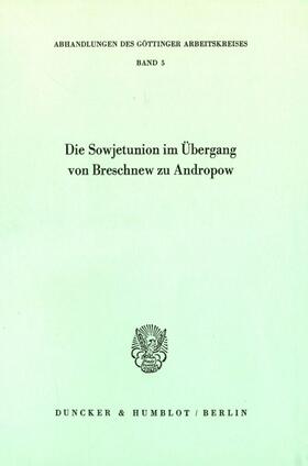 Brahm / Brunner / Meissner |  Die Sowjetunion im Übergang von Breschnew zu Andropow. | Buch |  Sack Fachmedien
