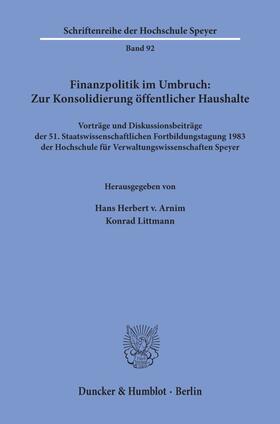 Arnim / Littmann |  Finanzpolitik im Umbruch: Zur Konsolidierung öffentlicher Haushalte. | Buch |  Sack Fachmedien