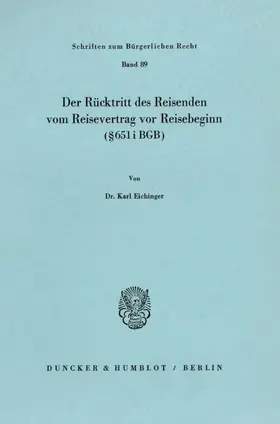 Eichinger |  Der Rücktritt des Reisenden vom Reisevertrag vor Reisebeginn (§ 651 i BGB). | Buch |  Sack Fachmedien