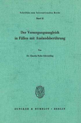 Nolte-Schwarting |  Der Versorgungsausgleich in Fällen mit Auslandsberührung | Buch |  Sack Fachmedien