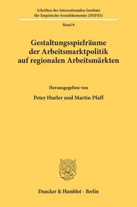 Hurler / Pfaff |  Gestaltungsspielräume der Arbeitsmarktpolitik auf regionalen Arbeitsmärkten. | Buch |  Sack Fachmedien