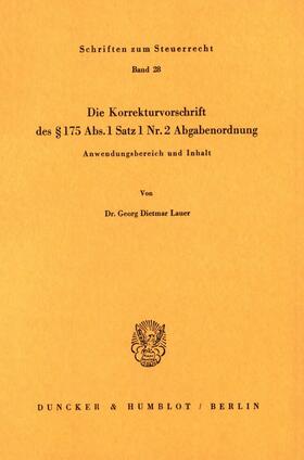Lauer |  Die Korrekturvorschrift des § 175 Abs. 1 Nr. 2 Abgabenordnung. | Buch |  Sack Fachmedien