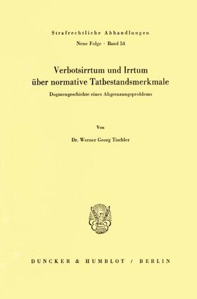 Tischler |  Verbotsirrtum und Irrtum über normative Tatbestandsmerkmale. | Buch |  Sack Fachmedien