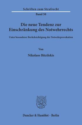 Bitzilekis |  Die neue Tendenz zur Einschränkung des Notwehrrechts | Buch |  Sack Fachmedien