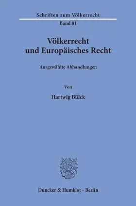 Bülck |  Völkerrecht und Europäisches Recht. | Buch |  Sack Fachmedien