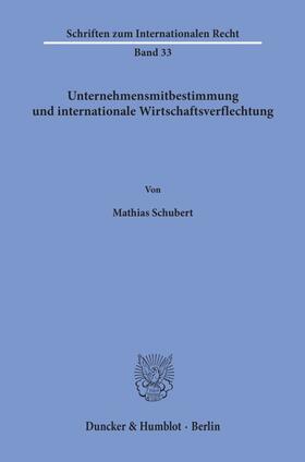 Schubert |  Unternehmensmitbestimmung und internationale Wirtschaftsverflechtung. | Buch |  Sack Fachmedien