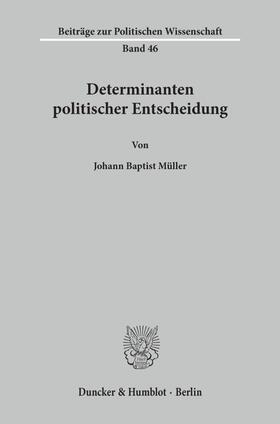 Müller |  Determinanten politischer Entscheidung. | Buch |  Sack Fachmedien