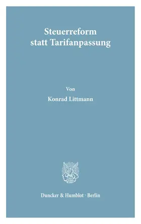 Littmann |  Steuerreform statt Tarifanpassung. | Buch |  Sack Fachmedien