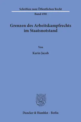 Jacob |  Grenzen des Arbeitskampfrechts im Staatsnotstand. | Buch |  Sack Fachmedien