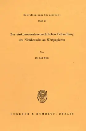 Witte |  Zur einkommensteuerrechtlichen Behandlung des Nießbrauchs an Wertpapieren. | Buch |  Sack Fachmedien