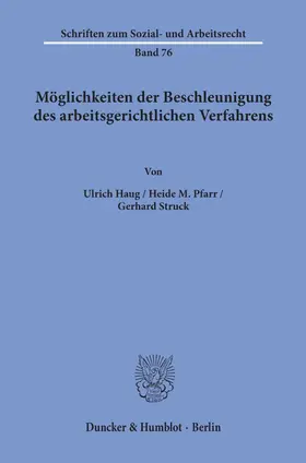 Haug / Pfarr / Struck | Möglichkeiten der Beschleunigung des arbeitsgerichtlichen Verfahrens. | Buch | 978-3-428-05897-6 | sack.de