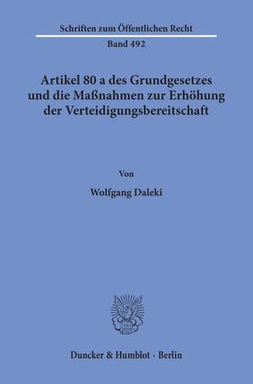 Daleki |  Artikel 80 a des Grundgesetzes und die Maßnahmen zur Erhöhung der Verteidigungsbereitschaft. | Buch |  Sack Fachmedien