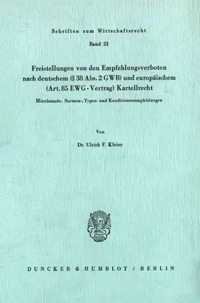 Kleier |  Freistellungen von den Empfehlungsverboten nach deutschem (§38 Abs. 2 GWB) und europäischem (Art.85 EWG-Vertrag) Kartellrecht. | Buch |  Sack Fachmedien