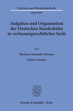 Schmidt-Aßmann / Fromm |  Aufgaben und Organisation der Deutschen Bundesbahn in verfassungsrechtlicher Sicht. | Buch |  Sack Fachmedien