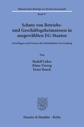 Lukes / Vieweg / Hauck |  Schutz von Betriebs- und Geschäftsgeheimnissen in ausgewählten EG-Staaten. | Buch |  Sack Fachmedien