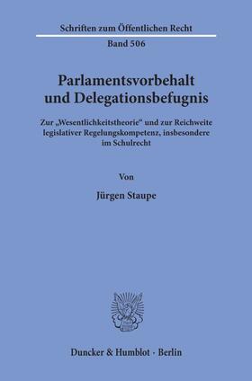 Staupe | Parlamentsvorbehalt und Delegationsbefugnis. | Buch | 978-3-428-06045-0 | sack.de