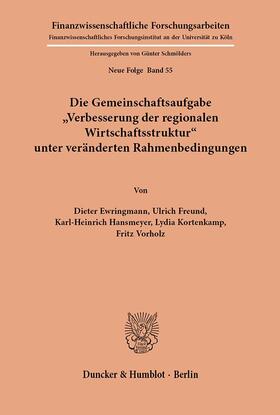 Ewringmann / Freund / Hansmeyer |  Die Gemeinschaftsaufgabe "Verbesserung der regionalen Wirtschaftsstruktur" unter veränderten Rahmenbedingungen. | Buch |  Sack Fachmedien