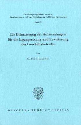 Commandeur |  Die Bilanzierung der Aufwendungen für die Ingangsetzung und Erweiterung des Geschäftsbetriebs | Buch |  Sack Fachmedien