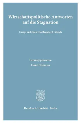 Tomann |  Wirtschaftspolitische Antworten auf die Stagnation. | Buch |  Sack Fachmedien