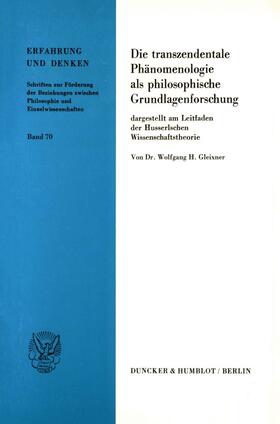 Gleixner |  Die transzendentale Phänomenologie als philosophische Grundlagenforschung, | Buch |  Sack Fachmedien