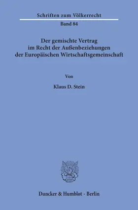 Stein |  Der gemischte Vertrag im Recht der Außenbeziehungen der Europäischen Wirtschaftsgemeinschaft. | Buch |  Sack Fachmedien