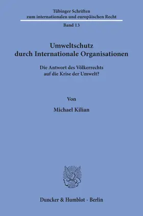 Kilian |  Umweltschutz durch Internationale Organisationen. | Buch |  Sack Fachmedien