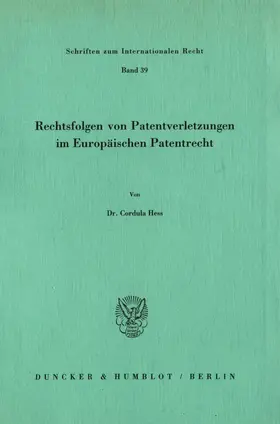 Hess |  Rechtsfolgen von Patentverletzungen im Europäischen Patentrecht. | Buch |  Sack Fachmedien