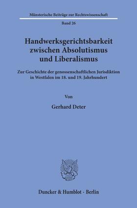 Deter | Handwerksgerichtsbarkeit zwischen Absolutismus und Liberalismus. | Buch | 978-3-428-06239-3 | sack.de