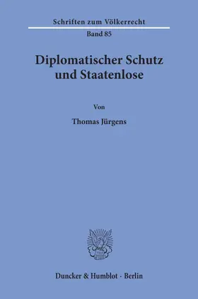 Jürgens | Diplomatischer Schutz und Staatenlose. | Buch | 978-3-428-06326-0 | sack.de