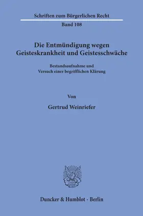 Weinriefer |  Die Entmündigung wegen Geisteskrankheit und Geistesschwäche. | Buch |  Sack Fachmedien