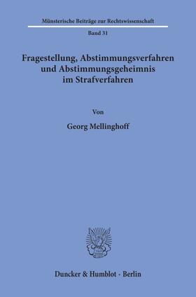 Mellinghoff |  Fragestellung, Abstimmungsverfahren und Abstimmungsgeheimnis im Strafverfahren. | Buch |  Sack Fachmedien