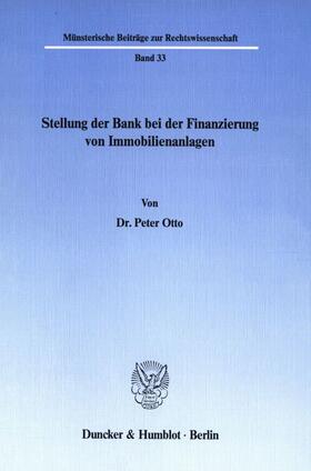 Otto | Stellung der Bank bei der Finanzierung von Immobilienanlagen. | Buch | 978-3-428-06551-6 | sack.de