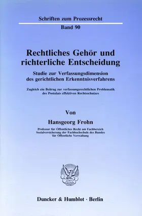 Frohn |  Rechtliches Gehör und richterliche Entscheidung. | Buch |  Sack Fachmedien