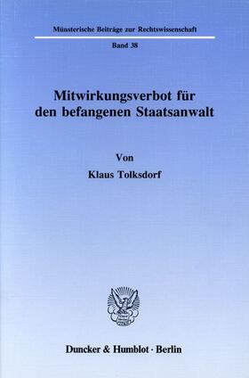 Tolksdorf |  Mitwirkungsverbot für den befangenen Staatsanwalt. | Buch |  Sack Fachmedien