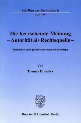 Drosdeck | Die herrschende Meinung - Autorität als Rechtsquelle - | Buch | 978-3-428-06673-5 | sack.de