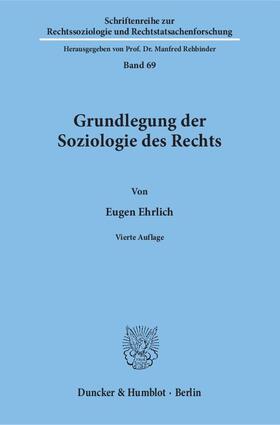 Ehrlich / Rehbinder |  Grundlegung der Soziologie des Rechts. | Buch |  Sack Fachmedien