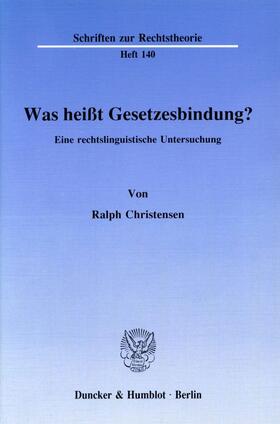 Christensen |  Was heißt Gesetzesbindung? | Buch |  Sack Fachmedien