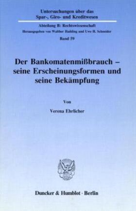 Ehrlicher |  Der Bankomatenmißbrauch - seine Erscheinungsformen und seine Bekämpfung. | Buch |  Sack Fachmedien