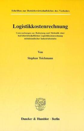 Teichmann |  Logistikkostenrechnung | Buch |  Sack Fachmedien