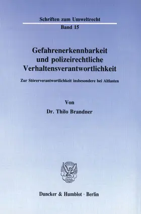 Brandner |  Gefahrenerkennbarkeit und polizeirechtliche Verhaltensverantwortlichkeit. | Buch |  Sack Fachmedien